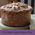 Hot water crust turkey and ham pie